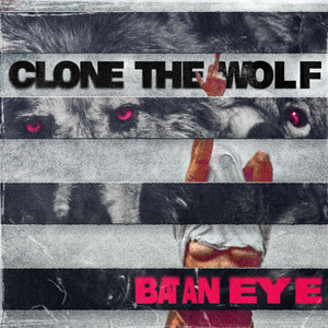 Bat an Eye by Clone the Wolf