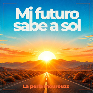 Mi futuro sabe a sol by La perla mourouzz