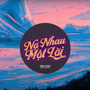 Nợ Nhau Một Lời - DJ ThaoB Remix by Phúc Chinh, DJ ThaoB, HHD Remix