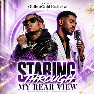 Staring Through My Rear View by OldbutGold Exclusive