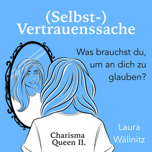 (Selbst-)Vertrauenssache [Charisma Queen II.]