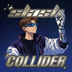 Slash260 — COLLIDER