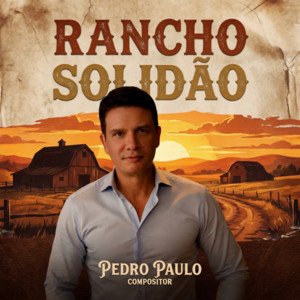 RANCHO SOLIDÃO by PEDRO PAULO compositor