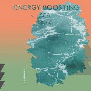 zZz Energy Boosting Sea Music zZz album