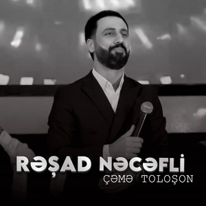 Rəşad Nəcəfli - Çəmə Toloşon