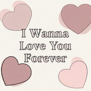 I Wanna Love You Forever by SaaKuLa