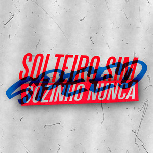 Solteiro Sim, Sozinho Nunca - Speed