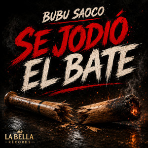 SE JODIÓ EL BATE by Bubu Saoco, Cruzz Produciendo