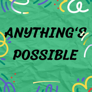 anyting's possible by Djfulanito