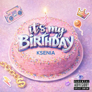 Ksenia - It's My Birthday