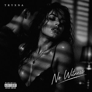 No witness by TRYXNA