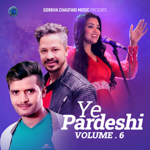 Shanti Shree Pariyar & Rishi Khadka - Ye Pardeshi, Vol. 6