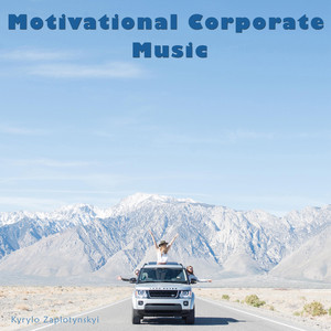 Kyrylo Zaplotynskyi — Motivational Corporate Music