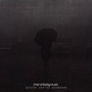 You Are Mine by charonbabymusic