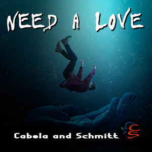 Need A Love by Cabela and Schmitt