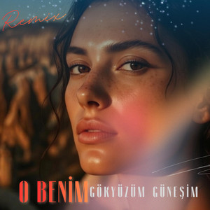 O BENİM GÖKYÜZÜM GÜNEŞİM - YUSUF ŞAHİN Remix by Dilşah Çelik, YUSUF ŞAHİN