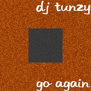 DJ Tunzy - Go Again