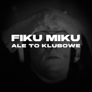 FIKU MIKU ale to Klubowe - mxtter & polxk Remix by hajsix, mxtter, polxk