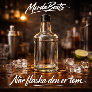 Når flaska den er tom by MerdaBeats