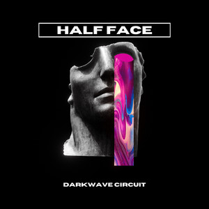 Half Face by DARKWAVE CIRCUIT