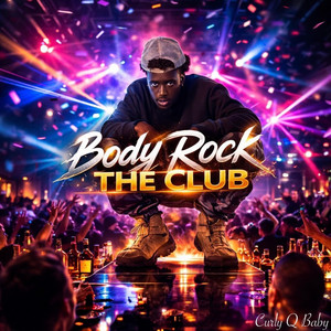 Body Rock The Club by Curly Q Baby