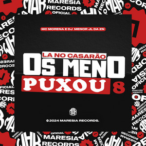 La no Casarão os Meno Puxou 8