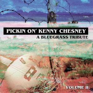 Pickin' On Kenny Chesney: A Bluegrass Tribute Volume II album