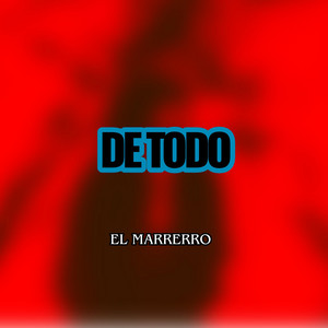 DE TODO by EL MARRERRO