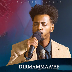 Mezmur Legeta - Dirmammaa'ee (Live)