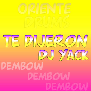 Dj Yack - Te Dijeron (Mixeo)