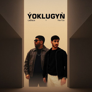 La Blaze & YekTük - Yoklugyn