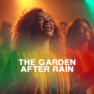 The Garden After Rain by Gospel Reggae Voices