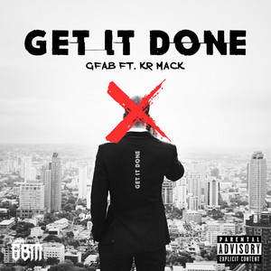 Get It Done by GFAB, Kr Mack