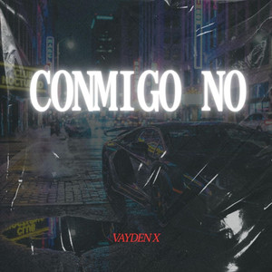 CONMIGO NO by Vayden x