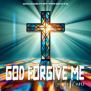 God Forgive Me - Remix by NuLife Marco