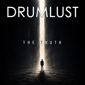 The Truth by DRUMLUST