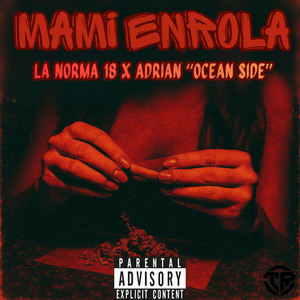 Mami Enrola by La Norma 18, Adrian 