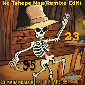 Twentythree Mabambalon - Ke tshepe Nna (feat. Lui Cafe 95)