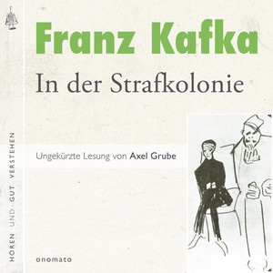 In der Strafkolonie (Volltextlesung von Axel Grube.)