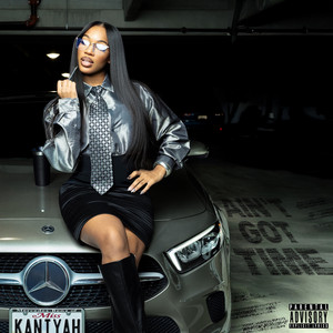 Aint Got Time by Miss Kaniyah