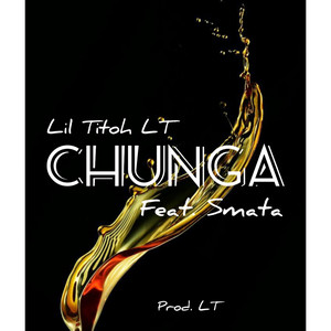 Chunga by Lil Titoh LT, Smata