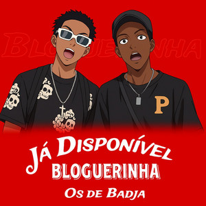 Os de Badja - Bloguerinha (Completa)