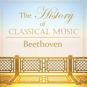 The History of Classical Music - Beethoven album