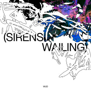 (Sirens Wailing) — wud