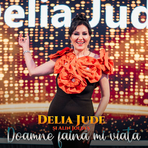 Delia Jude & Alin Joldeș - Doamne faină mi viața