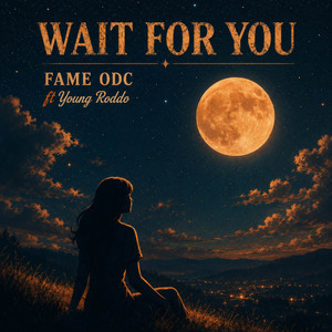 WAIT FOR YOU - Remastered by FAME ODC, Young Roddo