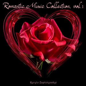 Kyrylo Zaplotynskyi — Romantic Music Collection, vol.1
