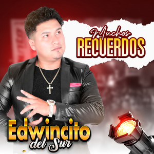 Edwincito del Sur - Muchos Recuerdos