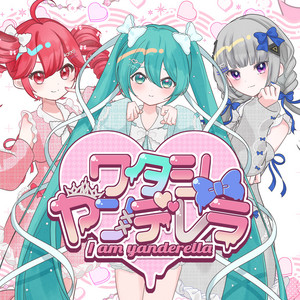 I am yanderella (feat. HATSUNE MIKU, KAFU & KASANE TETO) by yamunekop, Hatsune Miku, 可不, Kasane Teto