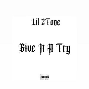 Lil 2Tone - Give It A Try